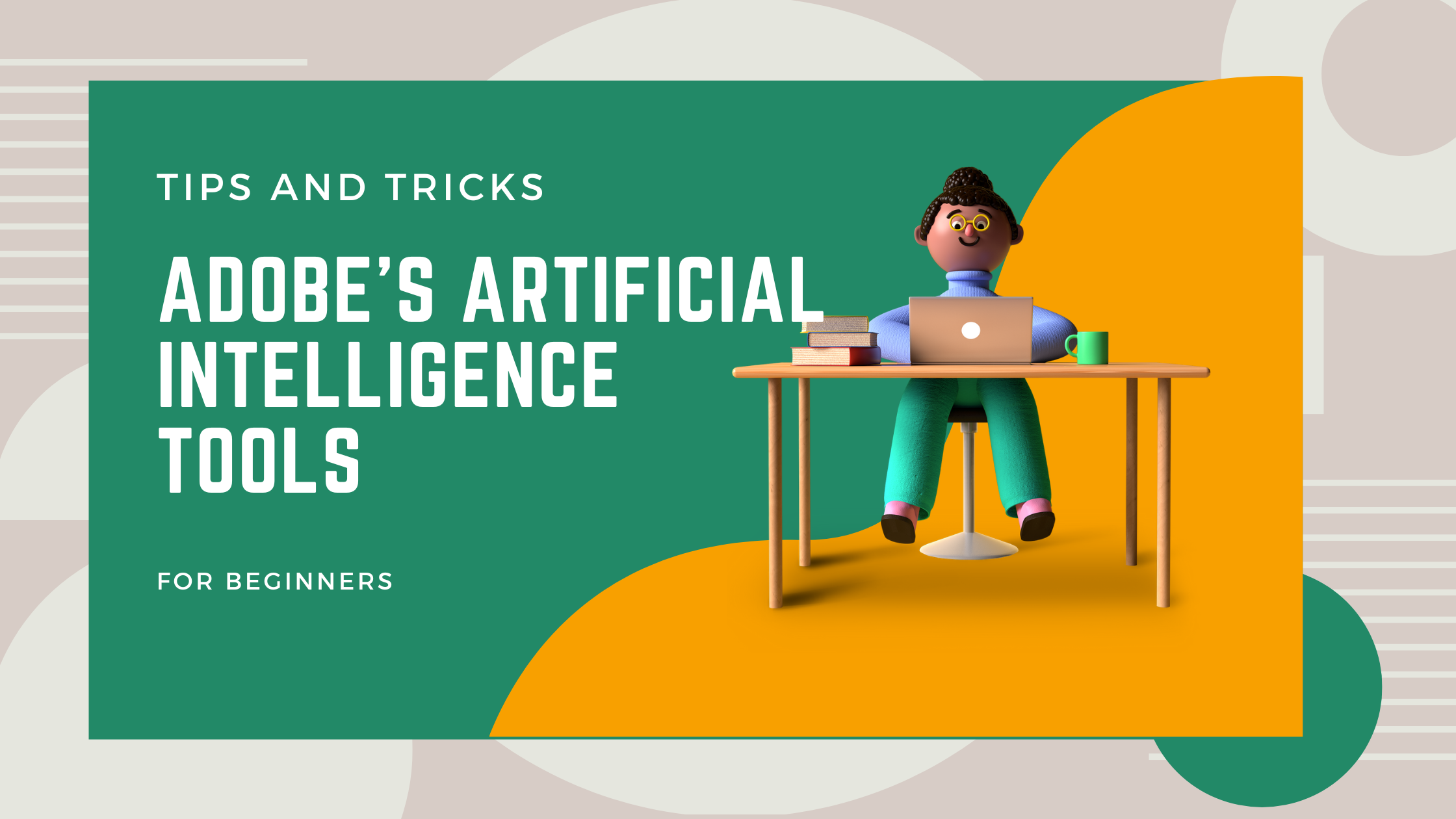 Adobe’s Artificial Intelligence Tools