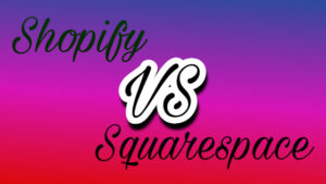 Shopify vs Squarespace: E Commerce Giants in the Ring