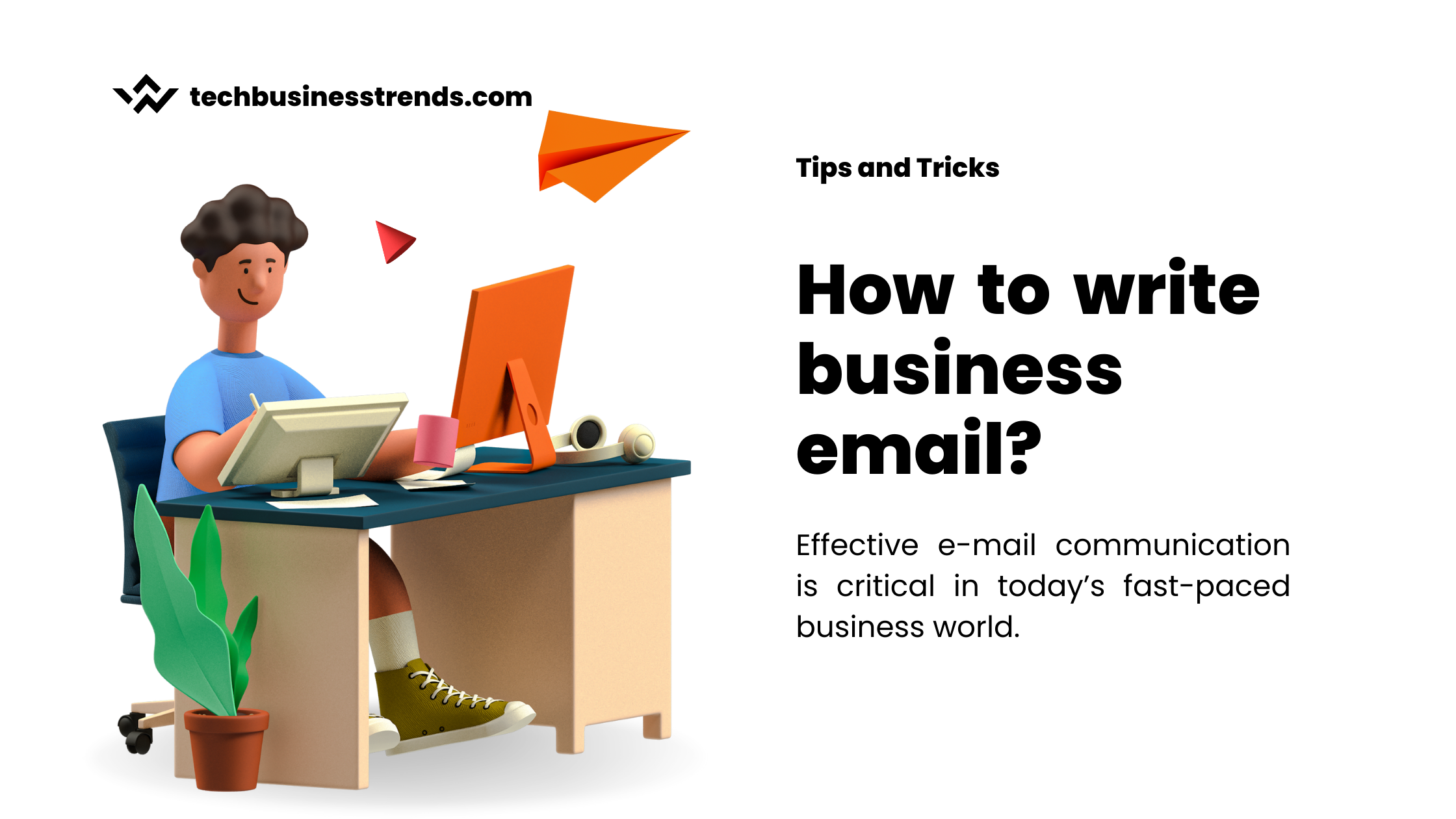 Effective e-mail communication is critical in today’s fast-paced business world.