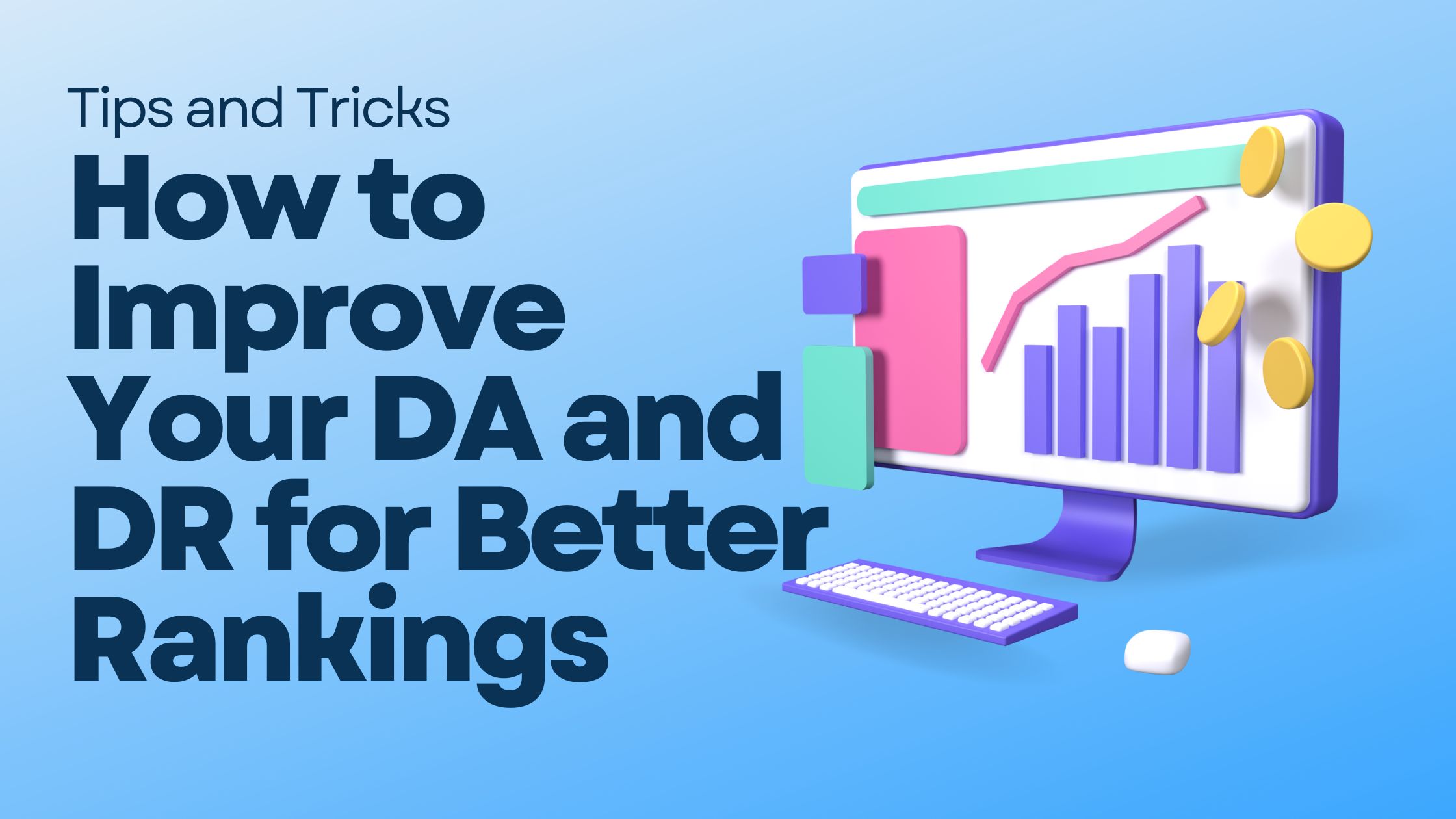 How to Improve Your DA and DR for Better Rankings