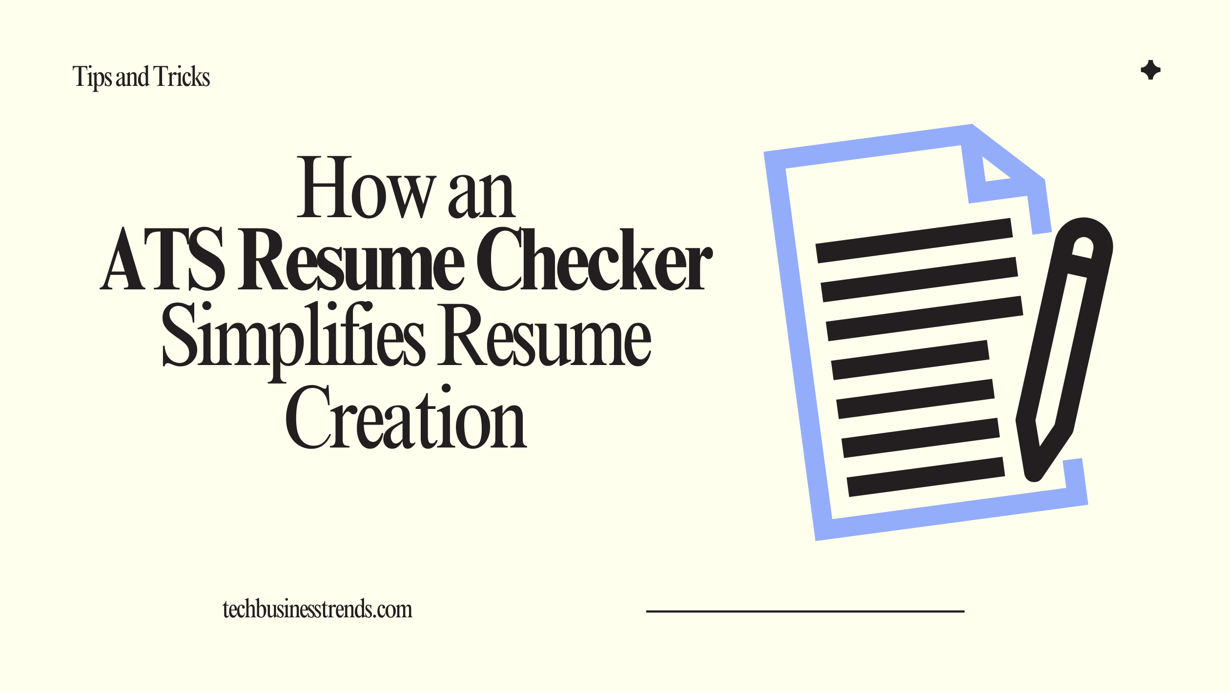 How an ATS Resume Checker Simplifies Resume Creation in 2025