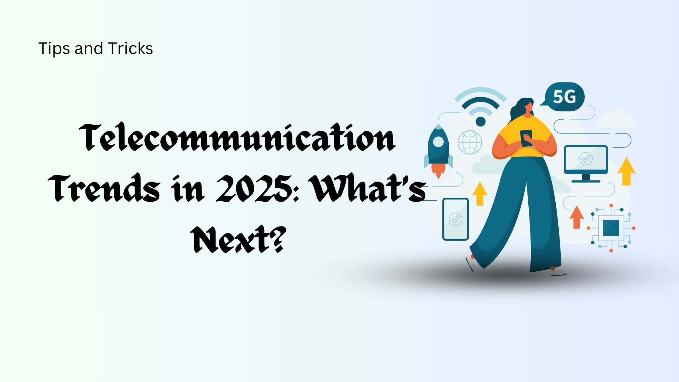 Telecommunication Trends in 2025: What’s Next?