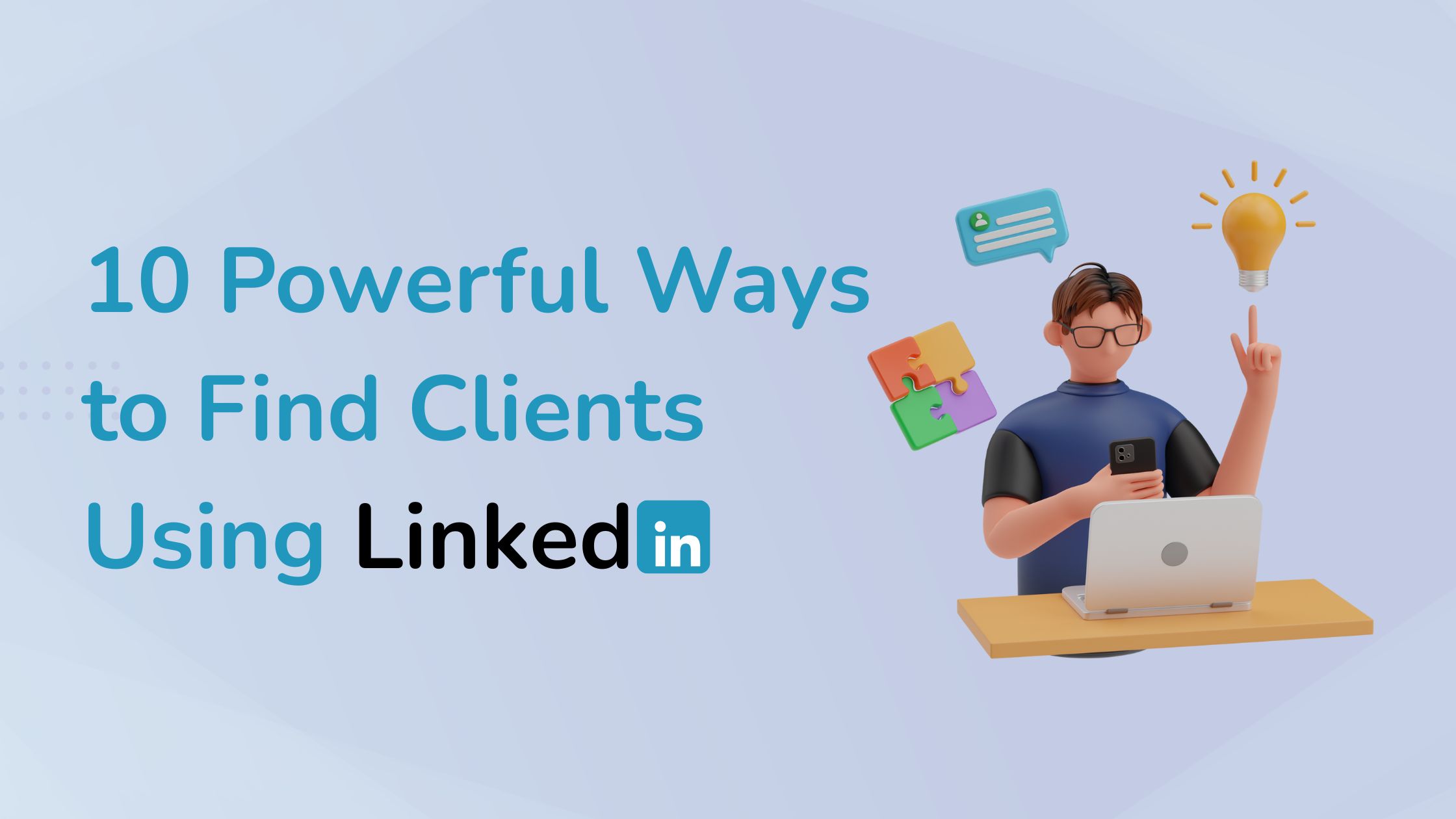 10 Powerful Ways to Find Clients Using LinkedIn