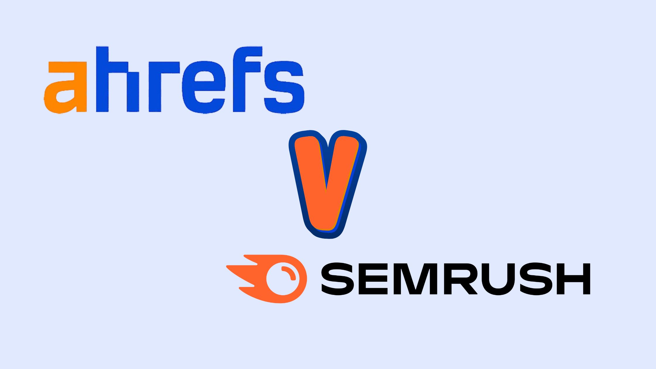 Ahrefs Vs. Semrush: Strengths, Differences & Use Cases