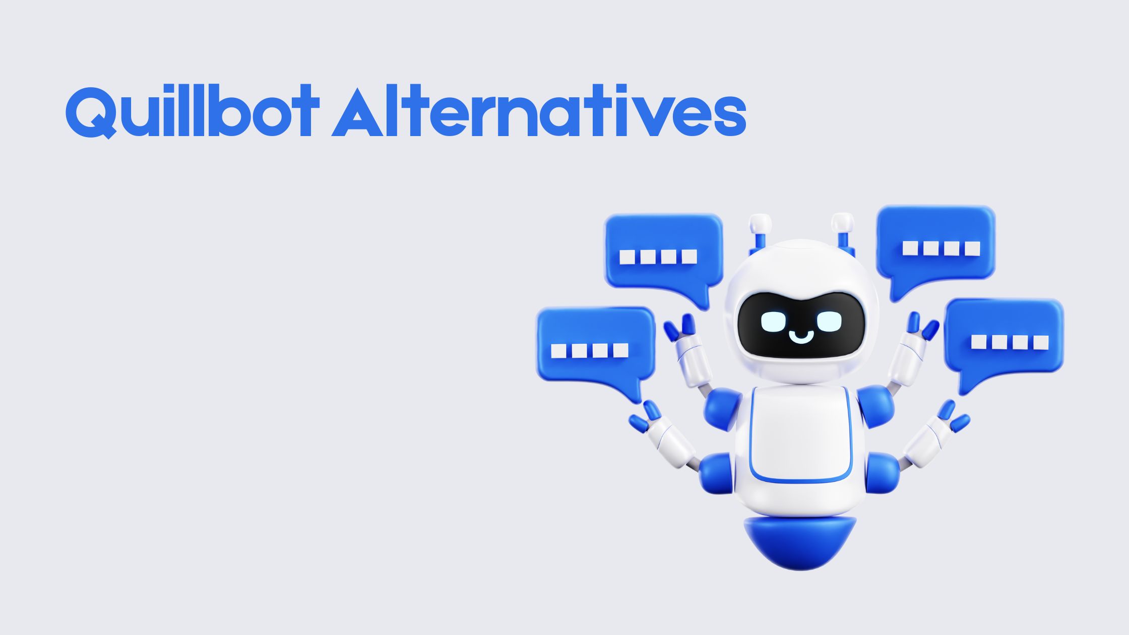 7 Best Quillbot Alternatives for Students, Writers & Bloggers