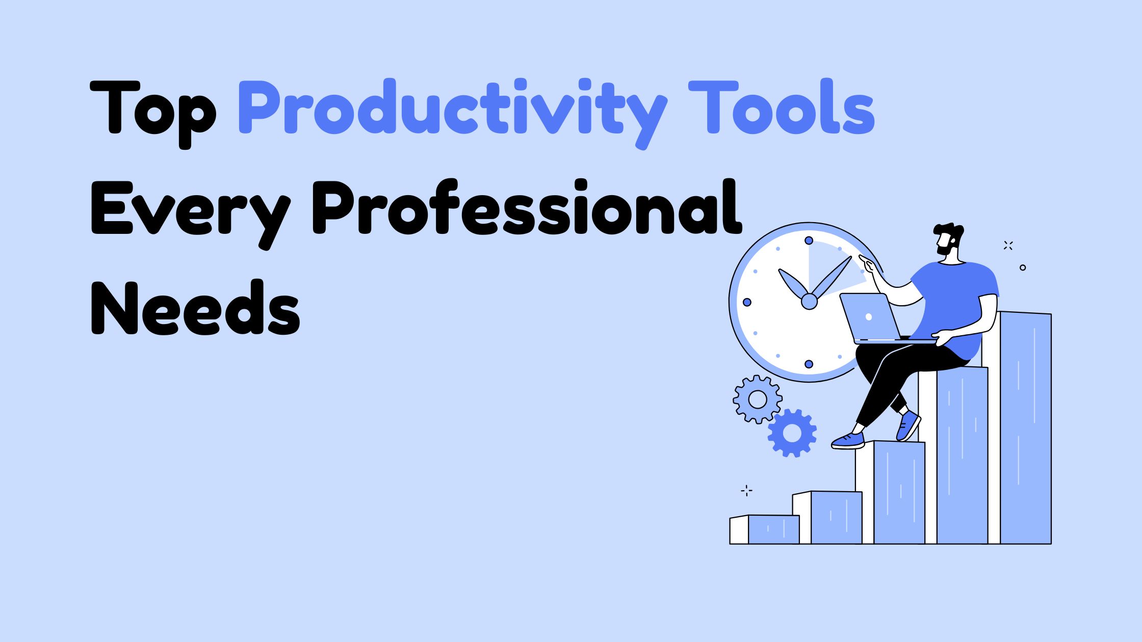 Top 20 Productivity Tools Every Professional Needs in 2025