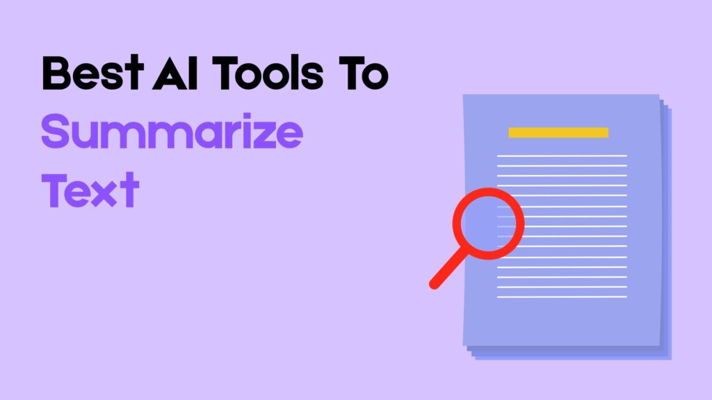 7 Best AI Tools to Summarize Text For Free