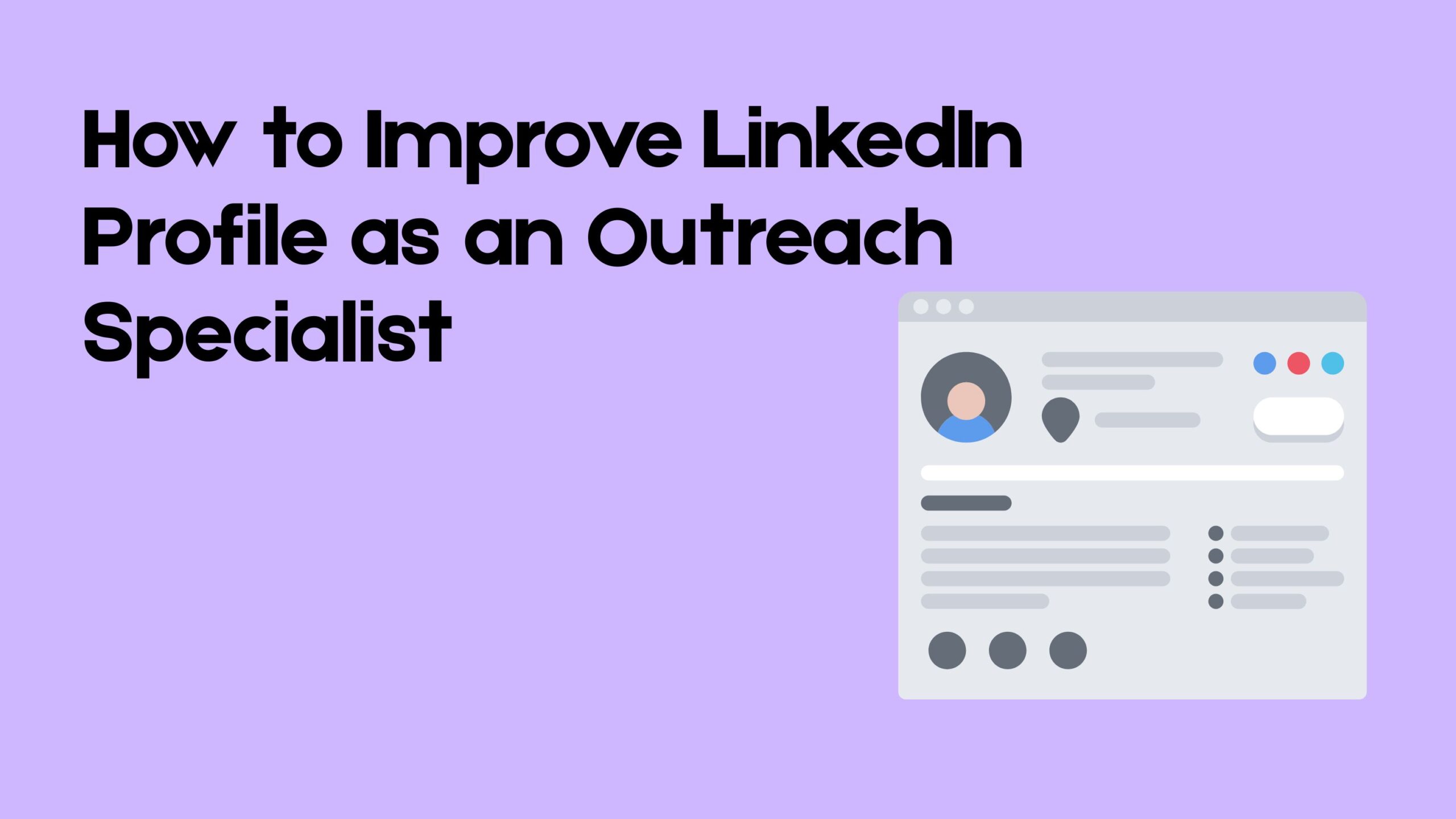 How to Improve LinkedIn Profile as an Outreach Specialist