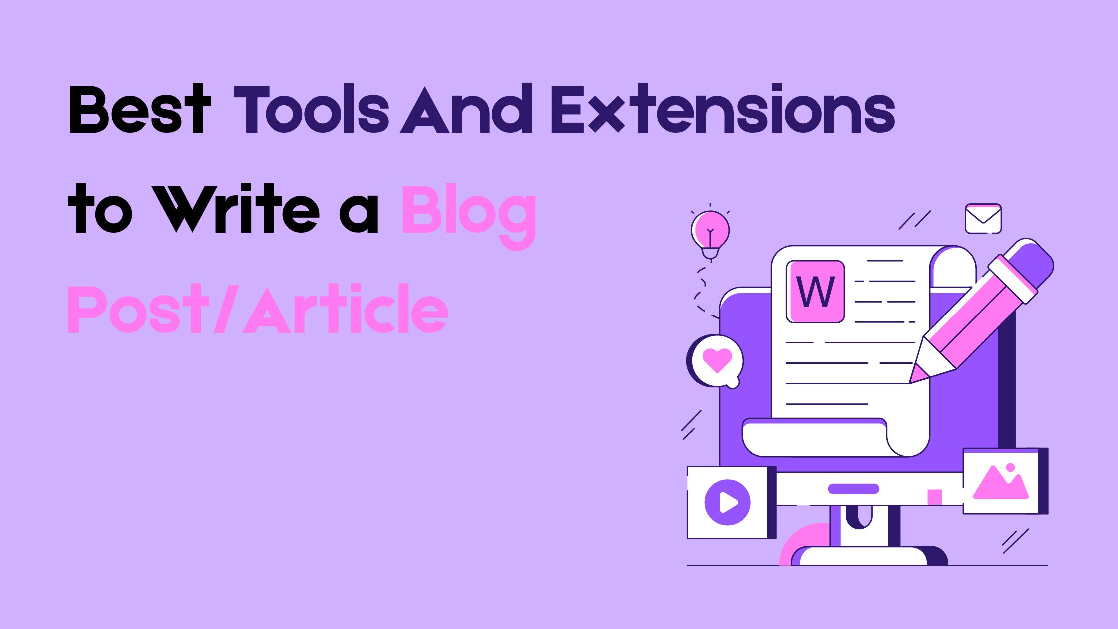10 Best Tools And Extensions to Write a Blog Post/Article