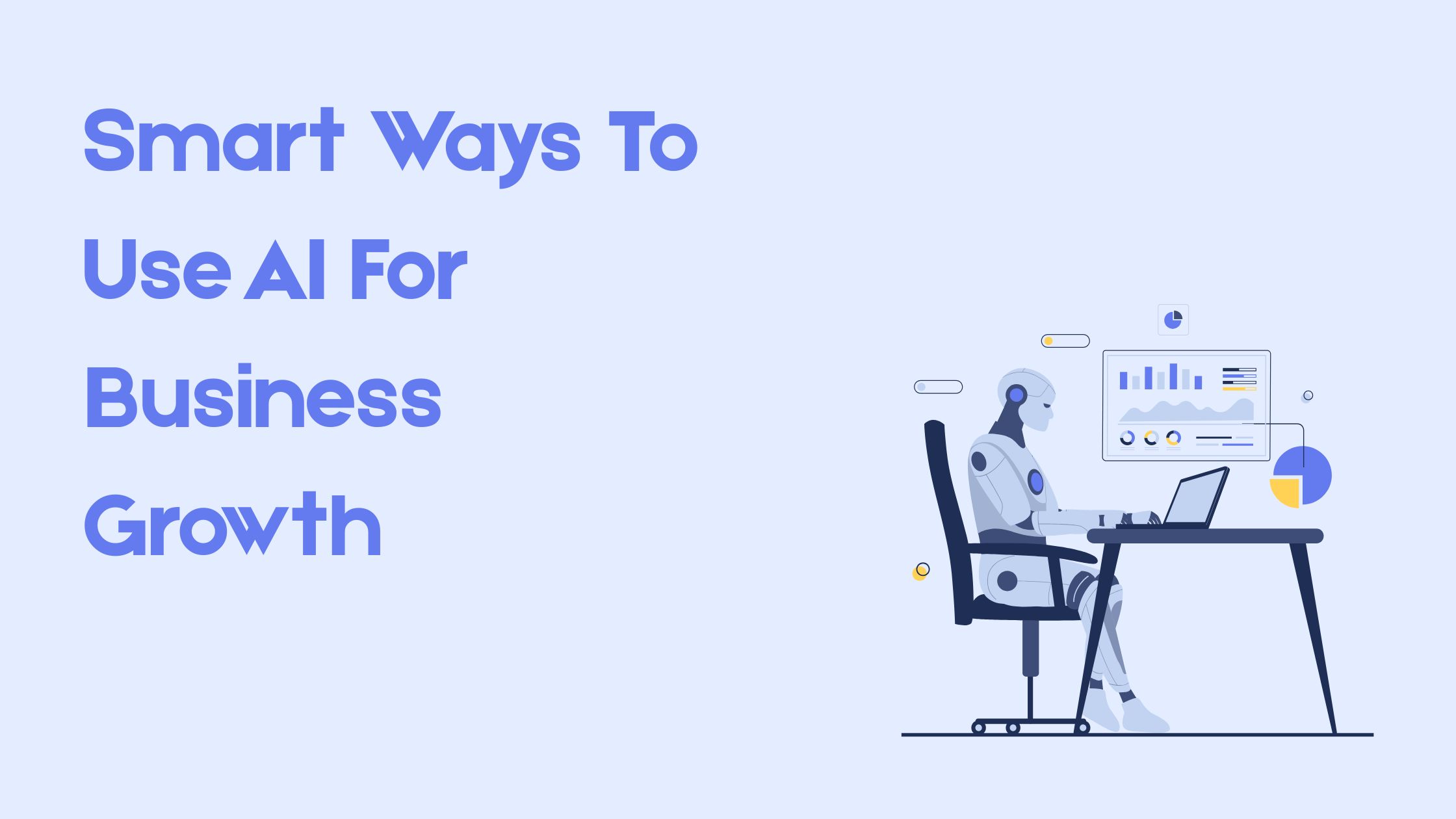 12 Smart Ways To Use AI For Business Growth