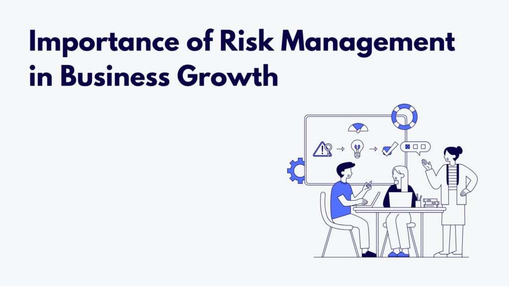 Importance of Risk Management in Business Growth in 2025